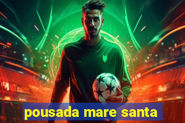 pousada mare santa